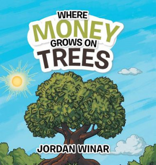 Kniha Where Money Grows on Trees JORDAN WINAR