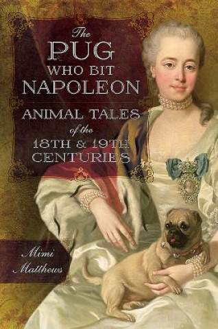Kniha Pug Who Bit Napoleon Mimi Matthews