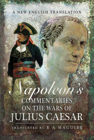 Kniha Napoleon's Commentaries on Julius Caesar R.A. Maguire