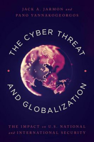 Kniha Cyber Threat and Globalization Jack A. Jarmon