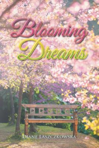 Книга Blooming Dreams DIANE LASZCZKOWSKA