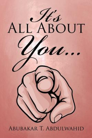 Knjiga It's All About You . . . ABUBAKAR ABDULWAHID