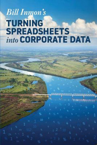 Книга Turning Spreadsheets into Corporate Data Bill Inmon