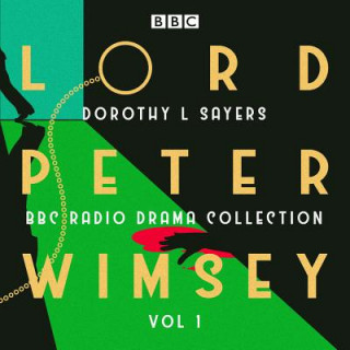 Audio Lord Peter Wimsey: BBC Radio Drama Collection Volume 1 Dorothy L. Sayers