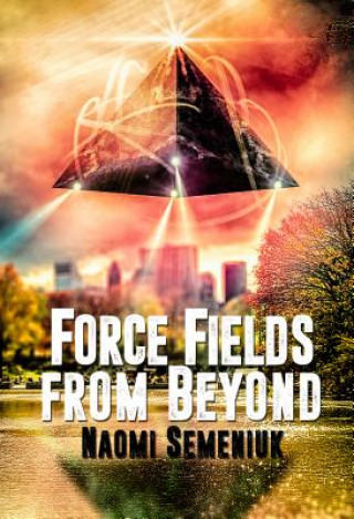 Carte Force Fields from Beyond Naomi Semeniuk