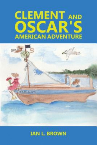 Kniha Clement and Oscar's American Adventure Ian L. Brown