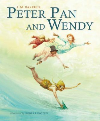 Carte Peter Pan and Wendy (Picture Hardback) Sir J. M. Barrie
