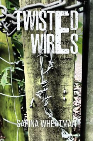 Kniha Twisted Wires Sarina Wheatman