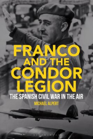 Kniha Franco and the Condor Legion ALPERT  MICHAEL
