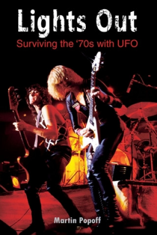 Książka Lights Out: Surviving the '70s with UFO Martin Popoff