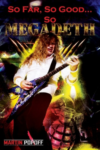 Kniha So Far, So Good... So Megadeth! Martin Popoff