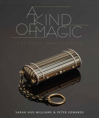 Книга Kind of Magic: Art Deco Vanity Cases Sarah Hue-Williams