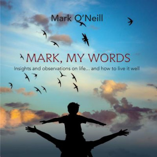 Livre Mark, My Words Mark O'Neill