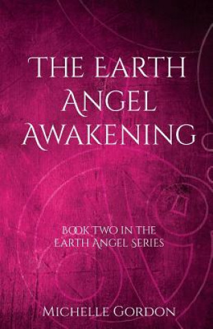 Kniha Earth Angel Awakening Michelle Gordon
