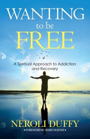Knjiga Wanting to Be Free Dr Neroli Duffy