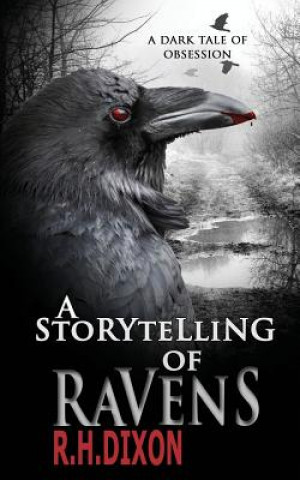 Kniha Storytelling of Ravens R. H. DIXON