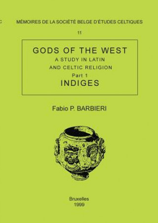 Книга Memoire n Degrees11 - Gods of the West. A study in latin and celtic religion (Part 1 - Indiges) FABIO P. BARBIERI