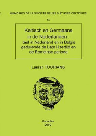 Carte Memoire n Degrees13 - Keltisch en Germaans in de Nederlanden LAURAN TOORIANS
