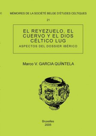 Kniha Memoire n Degrees21 - El Reyezuelo, el cuervo y el dios celtico Lug (Aspectos del dossier iberico) MAR GARCIA QU NTELA