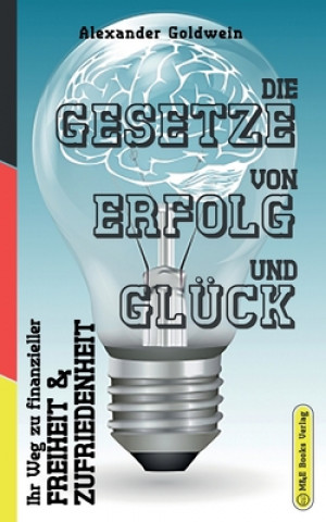 Kniha Die Gesetze von Erfolg und Gluck ALEXANDER GOLDWEIN