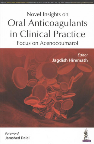 Kniha Novel Insights on Oral Anticoagulants in Clinical Practice S Jagdish Hiremath