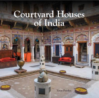 Книга Courtyard Houses of India YATIN PANDYA