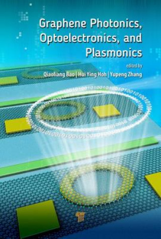 Carte Graphene Photonics, Optoelectronics, and Plasmonics Qiaoliang Bao