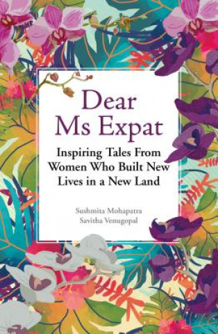 Kniha Dear Ms Expat Sushmita Mohapatra