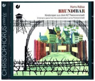 Audio Brundibar-Kinderoper aus dem KZ Theresienstadt Fliegauf/Grüters/Chor St. Ursula-Gymnasium Freiburg