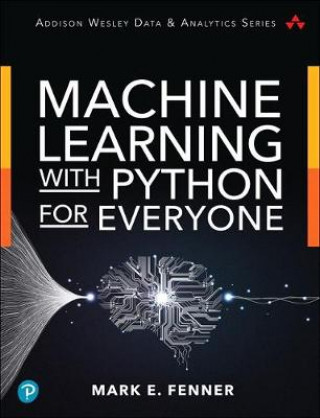 Kniha Machine Learning with Python for Everyone Mark Fenner