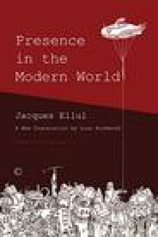 Könyv Presence in the Modern World Jacques Ellul