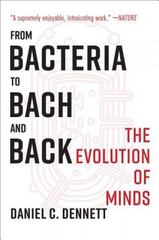 Книга From Bacteria to Bach and Back Daniel C. Dennett