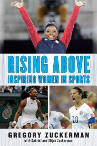 Knjiga Rising Above: Inspiring Women in Sports Gregory Zuckerman