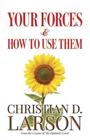 Carte Your Forces and How to Use Them Christian D. Larson