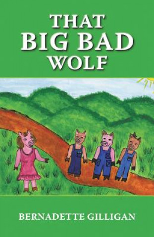 Kniha That Big Bad Wolf Bernadette Gilligan