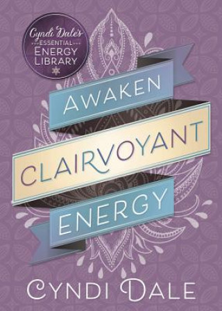 Книга Awaken Clairvoyant Energy Cyndi Dale