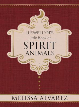 Carte Llewellyn's Little Book of Spirit Animals Melissa Alvarez