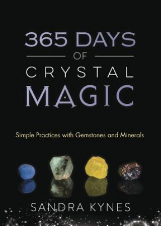 Kniha 365 Days of Crystal Magic Sandra Kynes