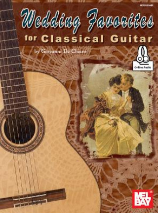 Kniha WEDDING FAVORITES FOR CLASSICAL GUITAR Giovanni de Chiaro