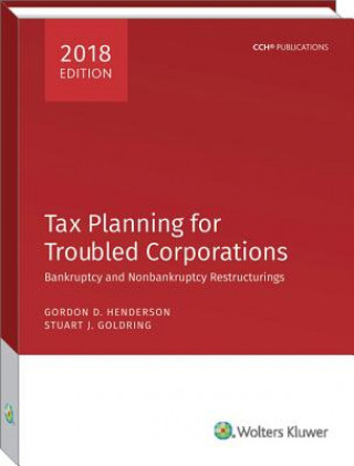 Carte Tax Planning for Troubled Corporations (2018) Gordon D. Henderson