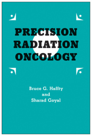 Książka Precision Radiation Oncology Bruce G. Haffty