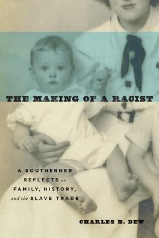 Könyv Making of a Racist Charles B. dew
