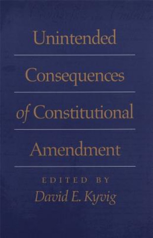 Książka Unintended Consequences of Constitutional Amendment David Bodenhamer