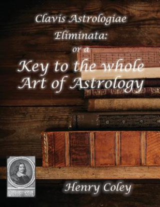 Livre Key to the Whole Art of Astrology Henry Coley