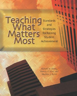 Kniha Teaching What Matters Most Harvey F. Silver