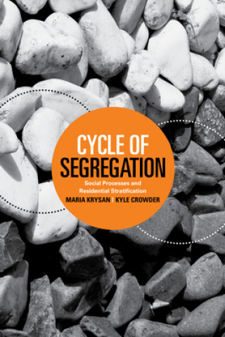 Книга Cycle of Segregation: Social Processes and Residential Stratification Maria Krysan