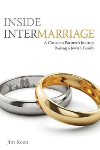 Carte Inside Intermarriage: A Christian Partner's Journey Raising a Jewish Family Jim Keen