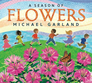 Kniha Season of Flowers Michael Garland