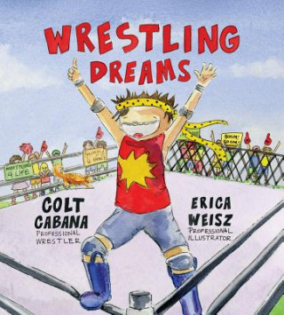 Książka Wrestling Dreams Colt Cabana