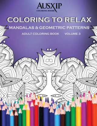 Book Coloring To Relax Mandalas & Geometric Patterns Mary D. Brooks